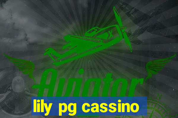 lily pg cassino